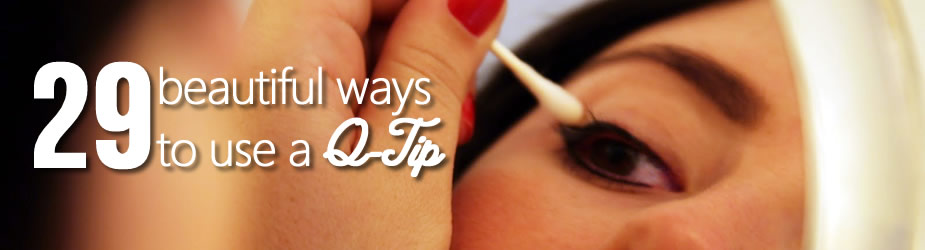 29 Beautiful Ways to Use a Q-Tip Feature
