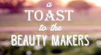 A Toast to the Beauty Makers, Plus A $2000 Free Beauty Treatment Contest