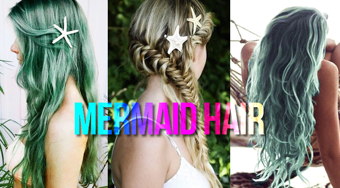 Summer 2015 Beauty Trends: Let’s All Just Be Mermaids.